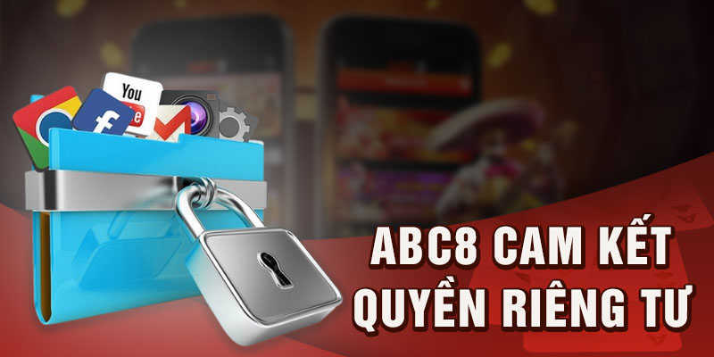 ABC8 cam kết quyền riêng tư khi dùng tài khoản 