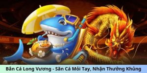 Bắn Cá Long Vương ABC8 - Săn Cá Mỏi Tay Tại Thương Hiệu