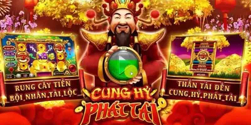 Cung Hỷ Phát Tài là dòng game hấp dẫn và nổi bật đỉnh cao