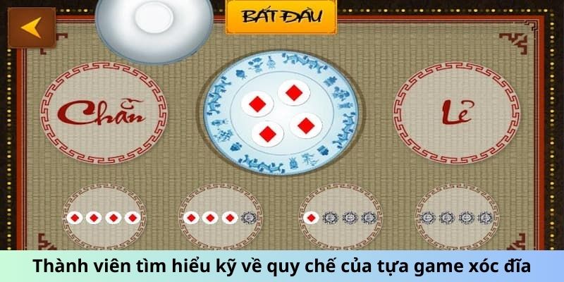 Thành viên tìm hiểu kỹ về quy chế của tựa game xóc đĩa